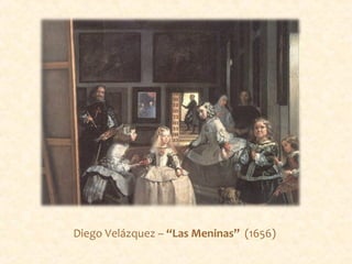 Diego Velázquez – “Las Meninas” (1656)
 