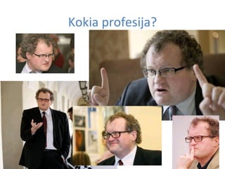 Kokia profesija? 