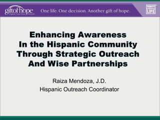 Raiza Mendoza, J.D.
Hispanic Outreach Coordinator
 