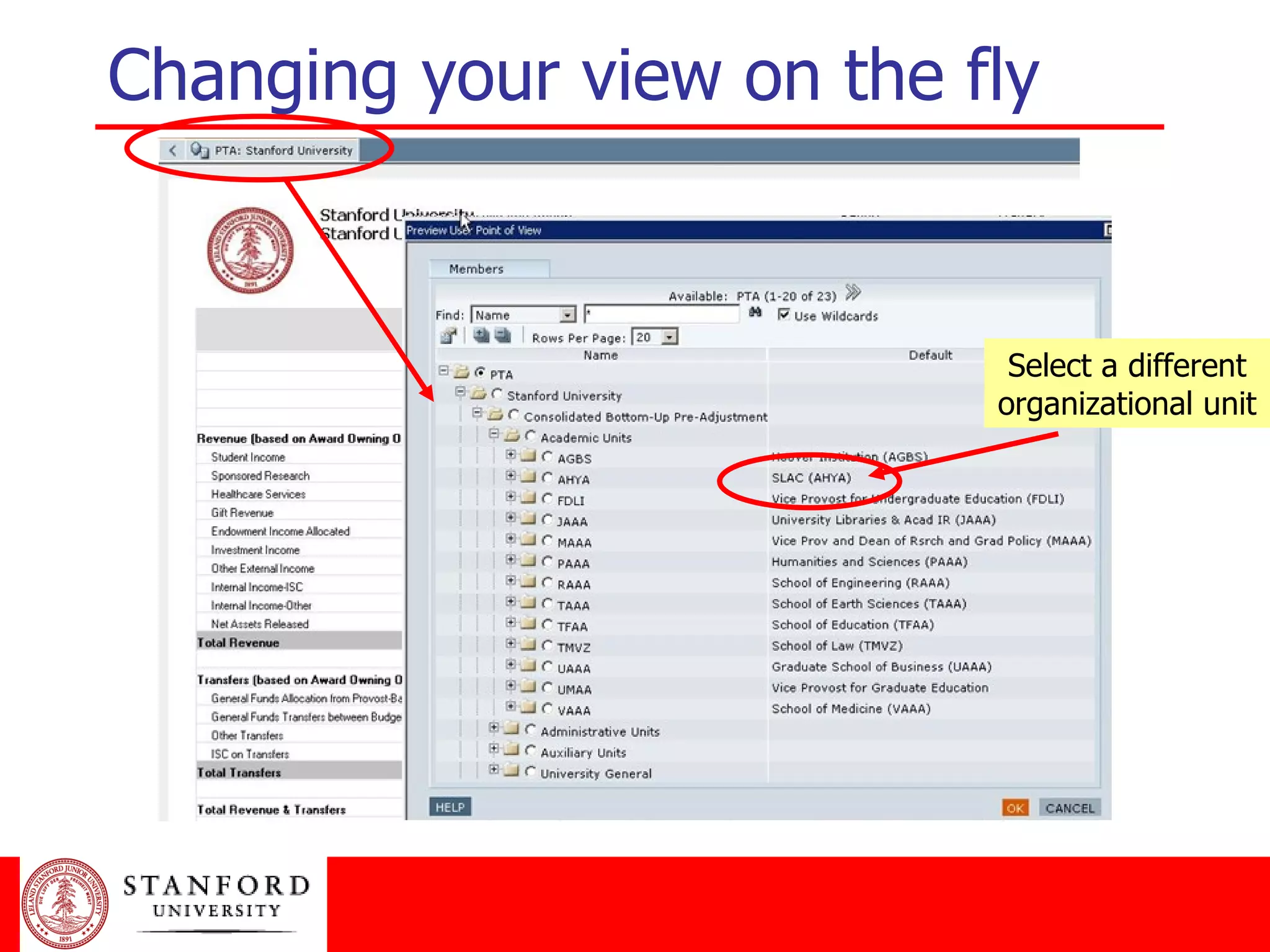 Changing your view on the fly  Select a different organizational unit 