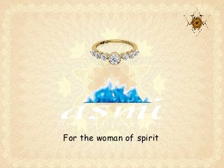 For the woman of spirit
 
