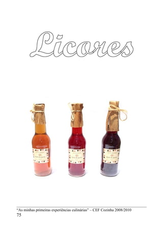 “As minhas primeiras experiências culinárias” – CEF Cozinha 2008/2010
75
 