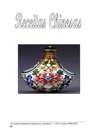 “As minhas primeiras experiências culinárias” – CEF Cozinha 2008/2010
89
 