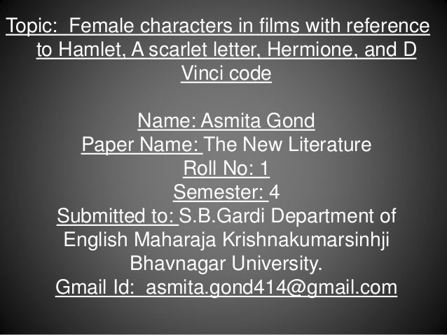 female characters in films with reference to hamlet a scarlet letter letter to hermione
