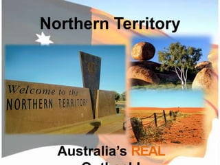 Northern Territory Australia’s REAL Outback! 