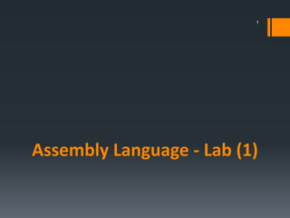 Assembly Language - Lab (1)
1
 
