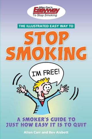 A smoker’s guide to just how easy it is to quit allen carr, bev aisbett  m…