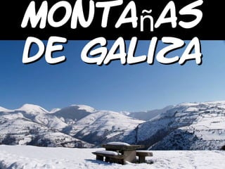 Monta asñMonta asñ
de Galizade Galiza
 
