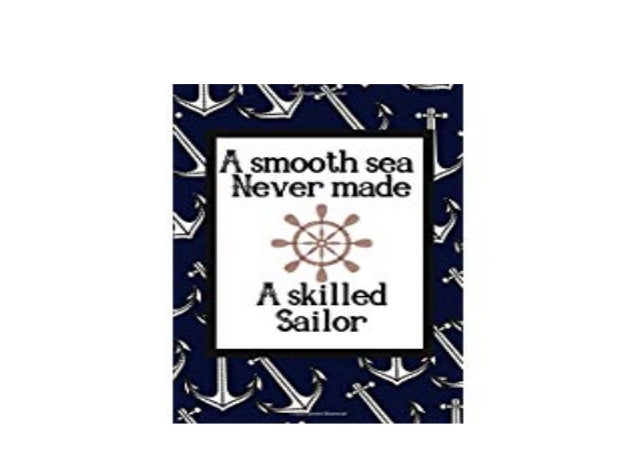 Read P D F A Smooth Sea Never Made A Skilled Sailor Motivatio