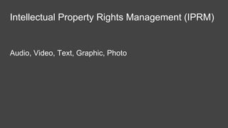 Digital Rights Management (DRM)
DRM = restrictor
 