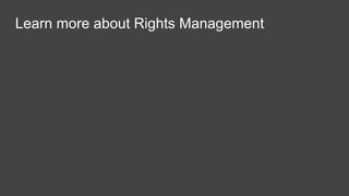 Learn more about Rights Management
 
