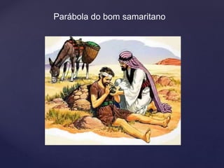 Parábola do bom samaritano
 