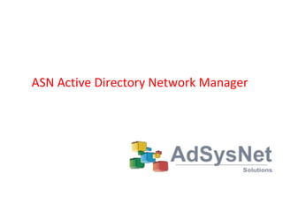 ASN Active Directory Network Manager
 