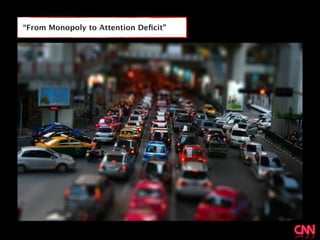 “From Monopoly to Attention Deﬁcit”
 