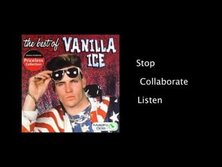 Stop

Collaborate

Listen
 