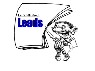 Leads
Let’s talk about
 