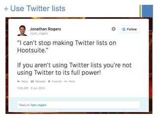 + Use Twitter lists
 