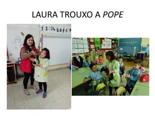 LAURA TROUXO A POPE
 
