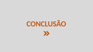 CONCLUSÃO
 