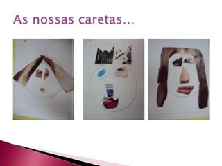 As nossas caretas…