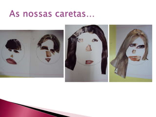 As nossas caretas…