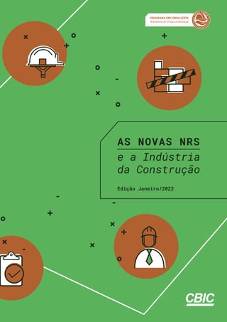 AS NOVAS NRS
e a Indústria
da Construção
Edição Janeiro/2022
 