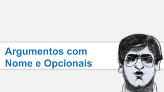 Covariância e ContravariânciaAté agora, no C# (.NET), osgenéricostêmsidoinvariantesList<string> strings = GetStringList();Process(strings);O C# 4.0suportacovariância e contravariânciaseguravoid Process(IEnumerable<object> objects){// IEnumerable<T> é apenas de leitura// portanto é covarianteseguro}void Process(IEnumerable<object> objects) { … }