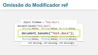 Objectos Tipados Dinâmicamentedynamicem tempo de compilaçãoSystem.Int32em tempo de execuçãodynamic x = 1;dynamic y = "Hello";dynamic z = newList<int> { 1, 2, 3 };Quandoosoperandossãodynamic: A selecção do membro é diferidapara tempo de execução