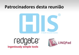 Patrocinadores desta reunião
 