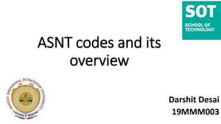 ASNT codes and its
overview
Darshit Desai
19MMM003
 