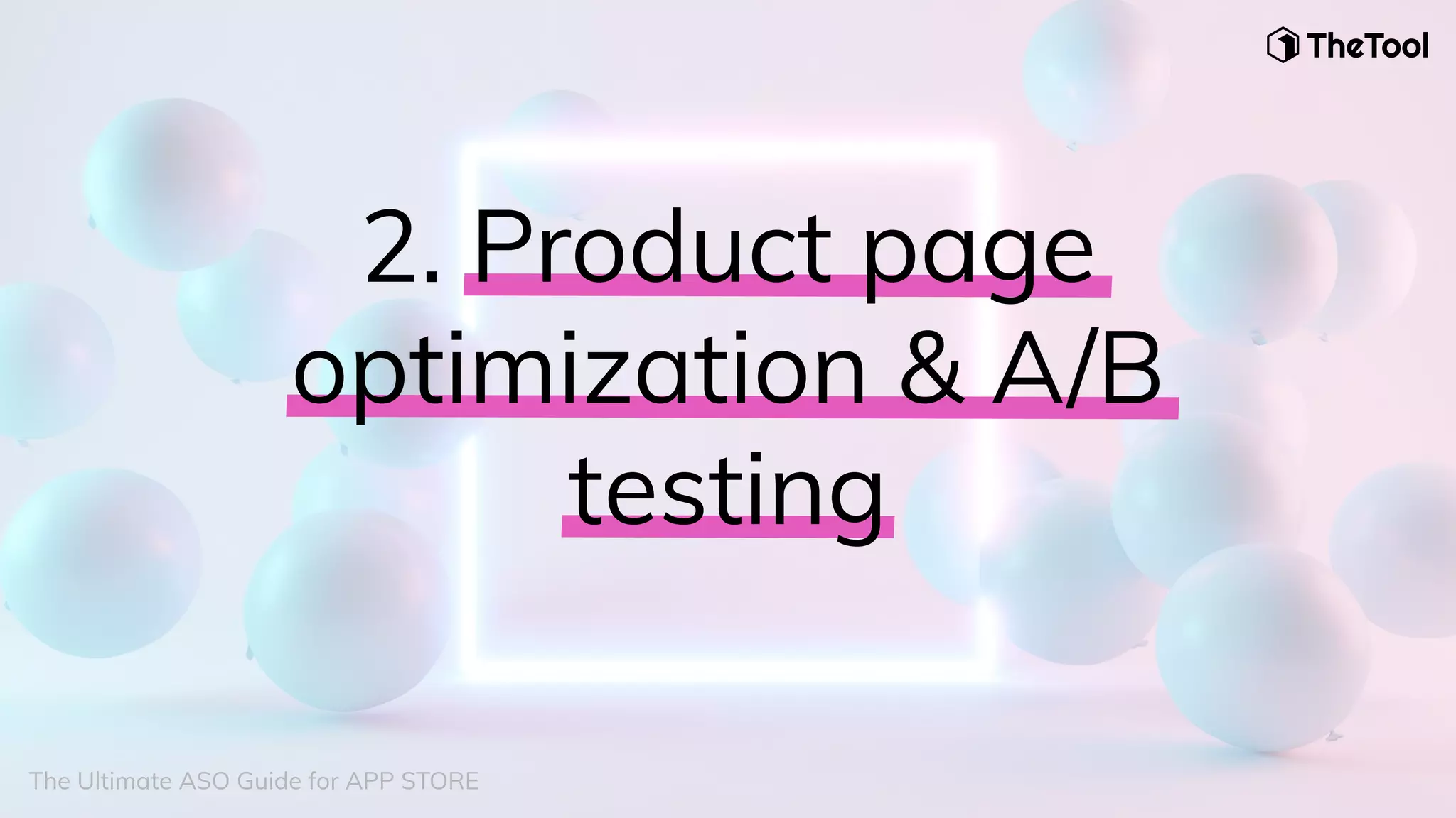 The Ultimate ASO Guide for APP STORE
2. Product page
optimization & A/B
testing
 