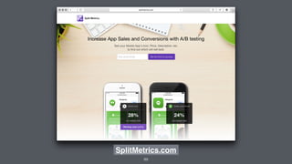 SplitMetrics.com 
89 
 