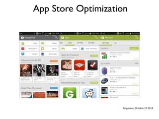 App Store Optimization 
Singapore, 
October 
25 
2014 
 