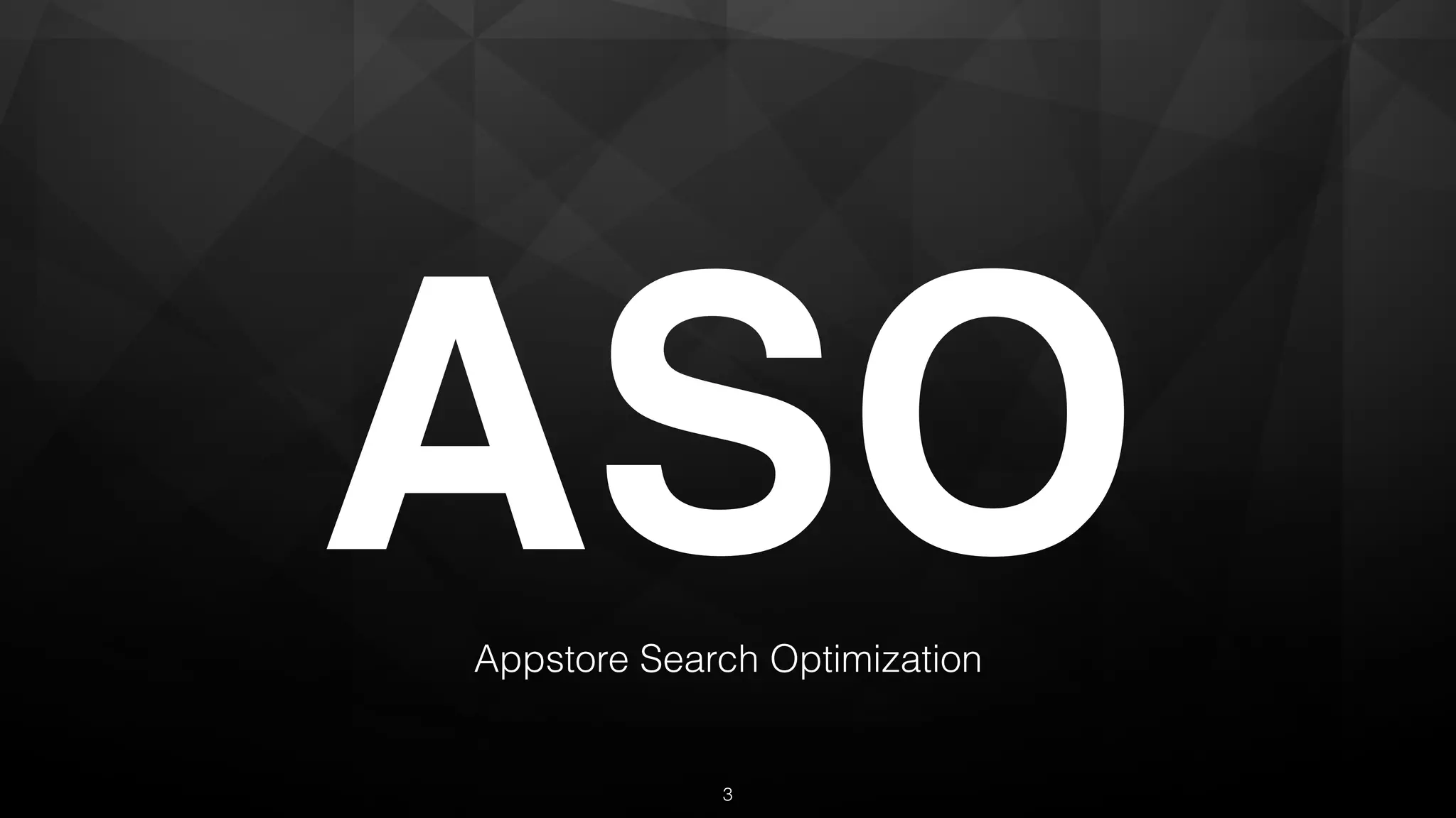 ASOAppstore Search Optimization
3
 