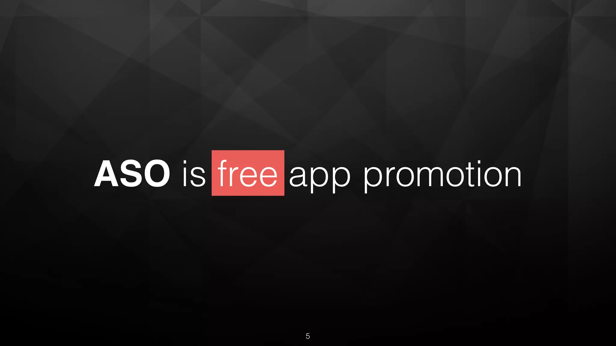 ASO is free app promotionfree
5
 