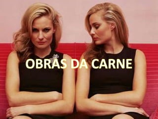OBRAS DA CARNE