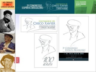 I ENCONTRO NACIONAL DOS AS OBRAS DE CHICO XAVIER 
