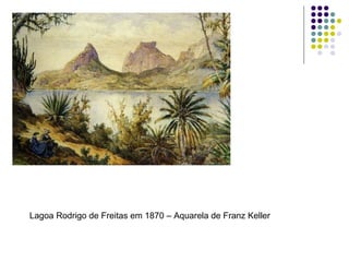 Lagoa Rodrigo de Freitas em 1870 – Aquarela de Franz Keller 
