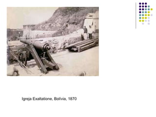 Igreja Exaltatione, Bolívia, 1870  