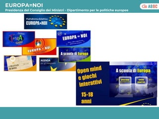 EUROPA=NOI
Presidenza del Consiglio dei Ministri - Dipartimento per le politiche europee
 