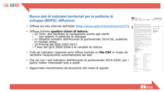 • Diffusa sul sito internet dell’Istat (http://www.istat.it/it/archivio/16777),
• Diffusa tramite quattro chiavi di lettur...