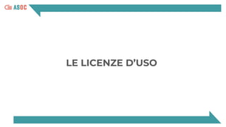 LE LICENZE D’USO
 