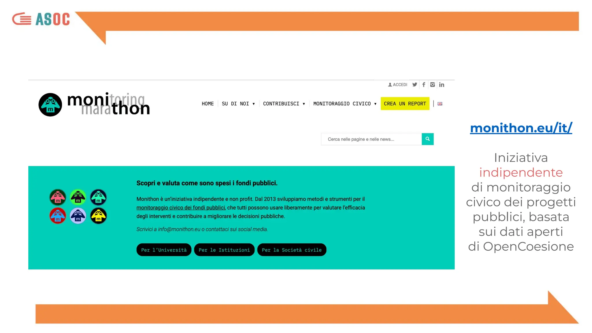 monithon.eu/it/
Iniziativa
indipendente
di monitoraggio
civico dei progetti
pubblici, basata
sui dati aperti
di OpenCoesione
 