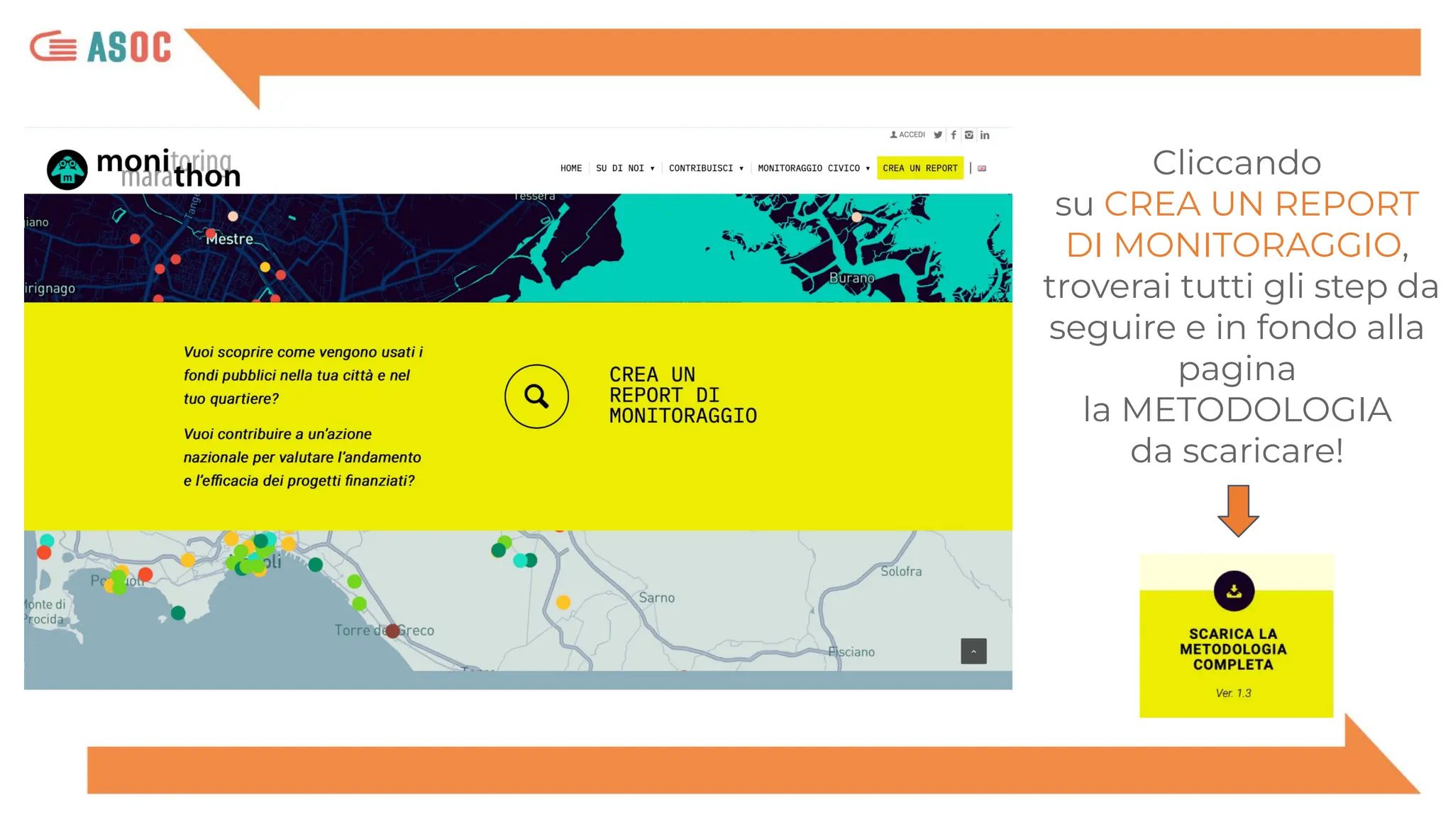 Cliccando
su CREA UN REPORT
DI MONITORAGGIO,
troverai tutti gli step da
seguire e in fondo alla
pagina
la METODOLOGIA
da scaricare!
 