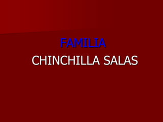 FAMILIACHINCHILLA SALAS