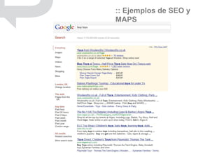 :: Ejemplos de SEO y
MAPS
 