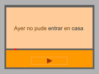 Ayer no pude entrar en casa

 