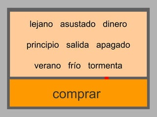 lejano asustado dinero
principio salida apagado
verano frío tormenta

comprar

 