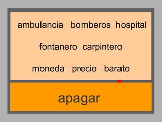 ambulancia bomberos hospital
fontanero carpintero
moneda precio barato

apagar

 