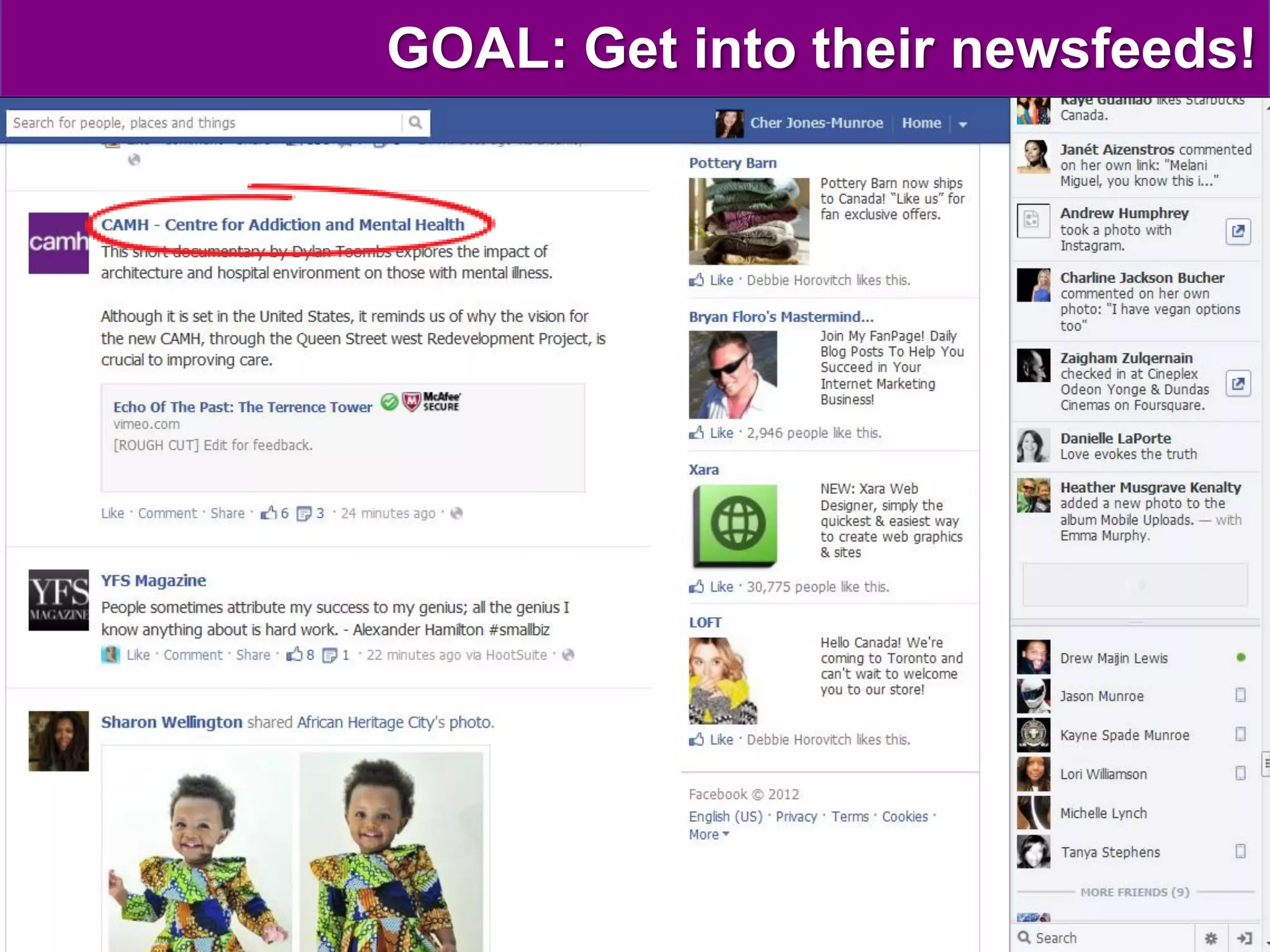 GOAL: Get into their newsfeeds!
 